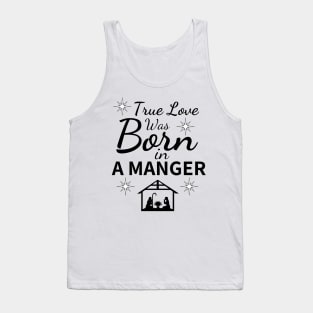 True love was born in a manger Tank Top